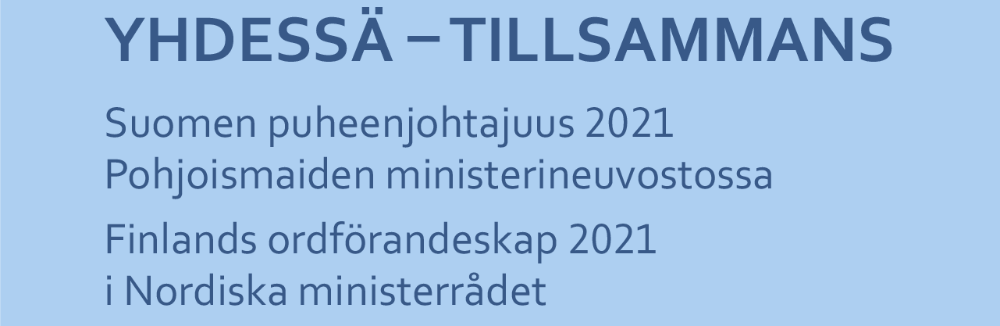 Suomen puheenjohtajuus 2021. Yhdessä - tillsammans